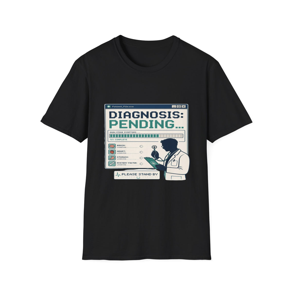 Humorous T-Shirt Design Featuring Doctor's Chart Diagnosis Pending- Graphic Tees