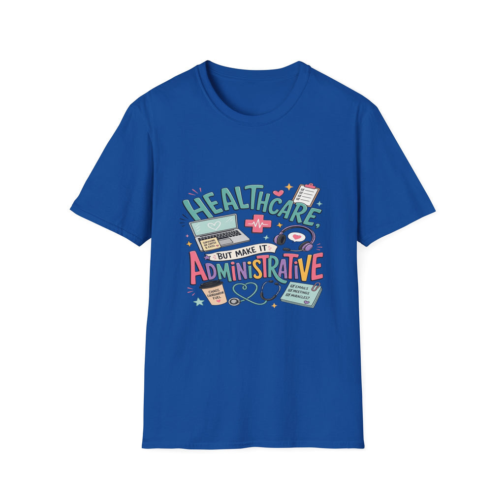 Humorous T-Shirt Design With Playful Healthcare Admin Typography- Graphic Tees
