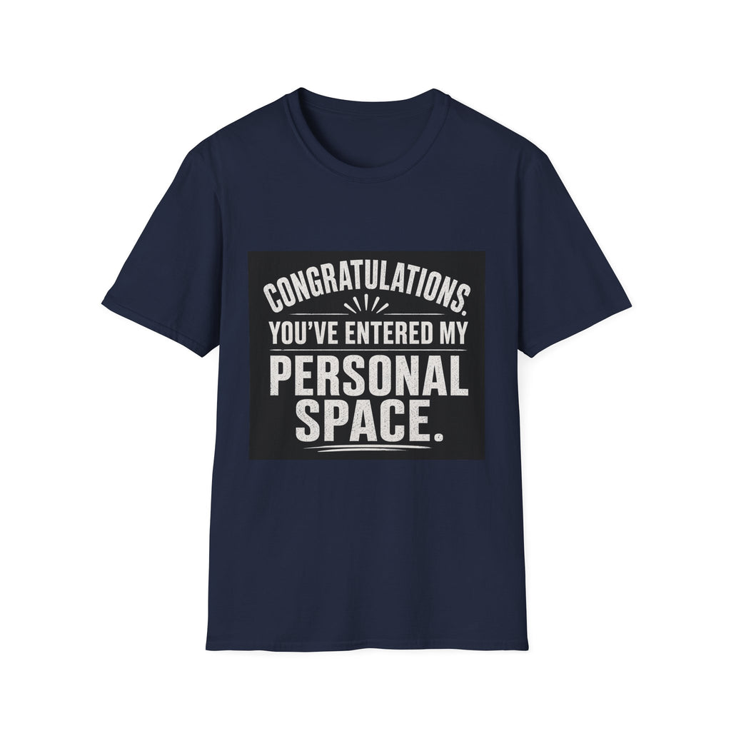 T-Shirt — "Congratulations, You've Entered My Personal Space." Graphic Tee