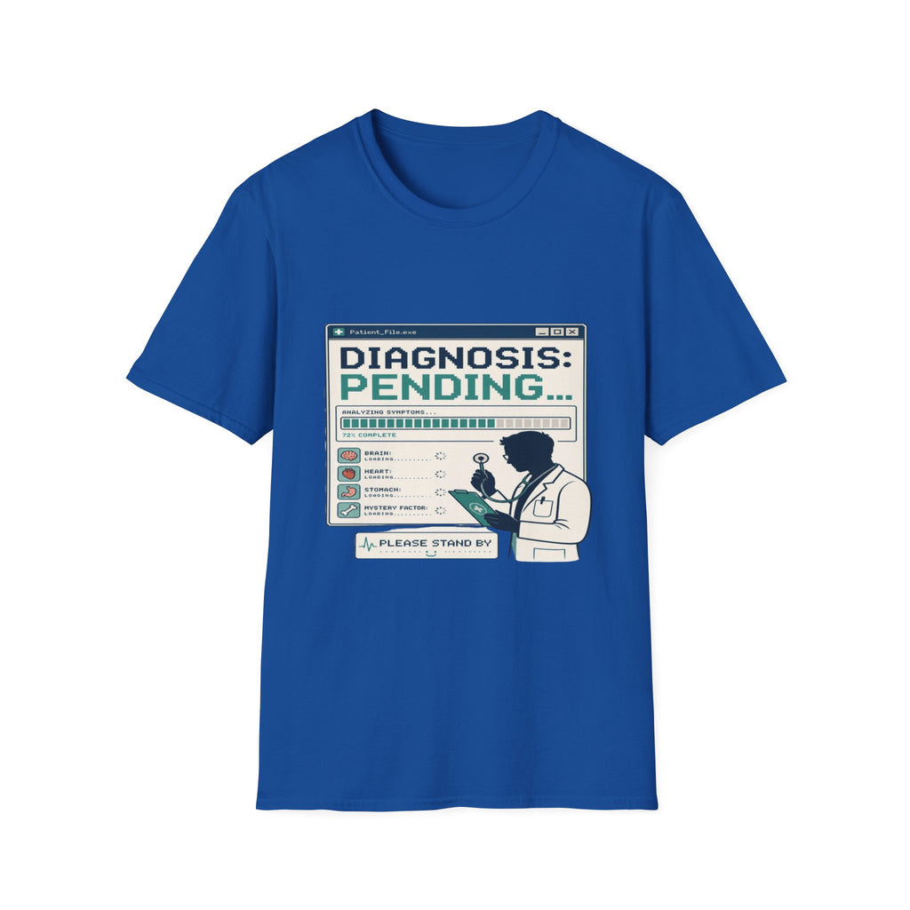 Humorous T-Shirt Design Featuring Doctor's Chart Diagnosis Pending- Graphic Tees