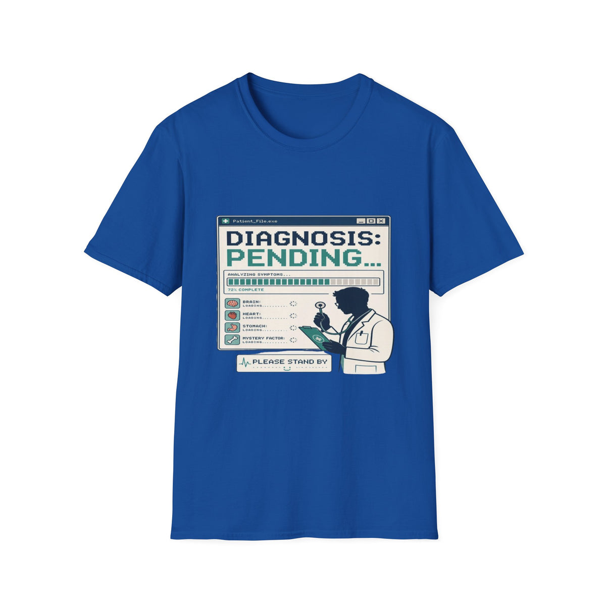 Humorous T-Shirt Design Featuring Doctor's Chart Diagnosis Pending- Graphic Tees