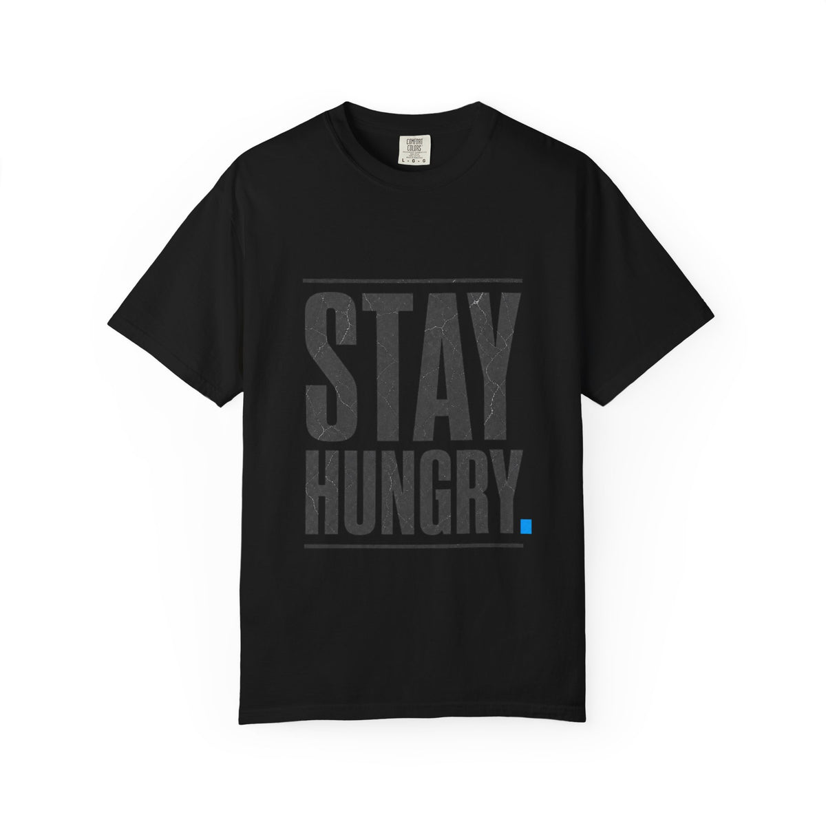 Stay Hungry Motivation T-Shirt