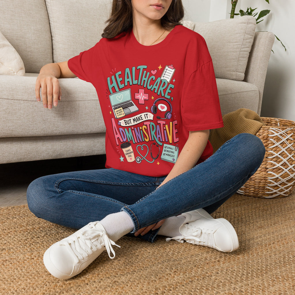 Humorous T Shirt Design With Playful Healthcare Admin Typography
