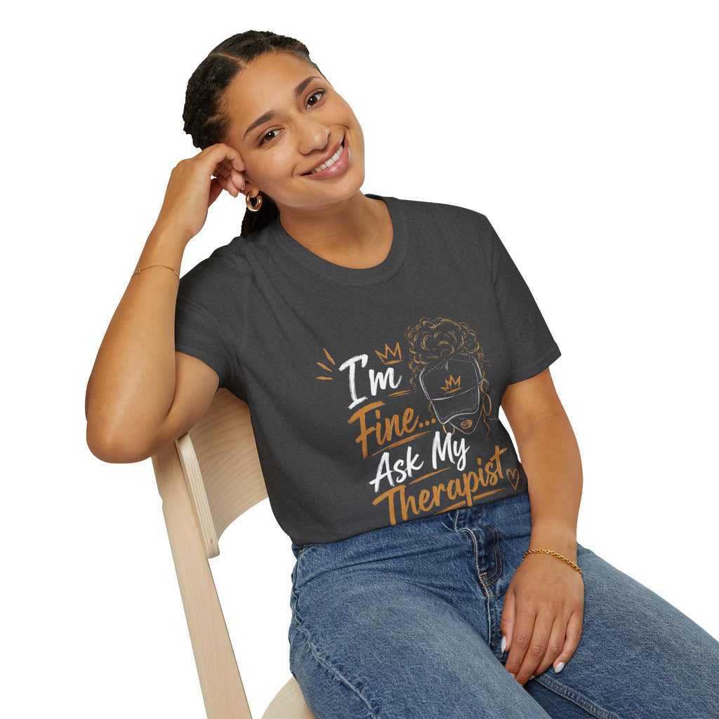 I'm Fine... Ask My Therapist T‑Shirt