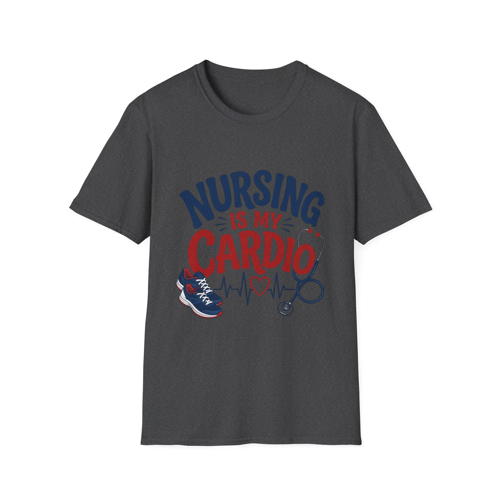 Nursing Is My Cardio T‑Shirt — Funny Nurse Gift Tee