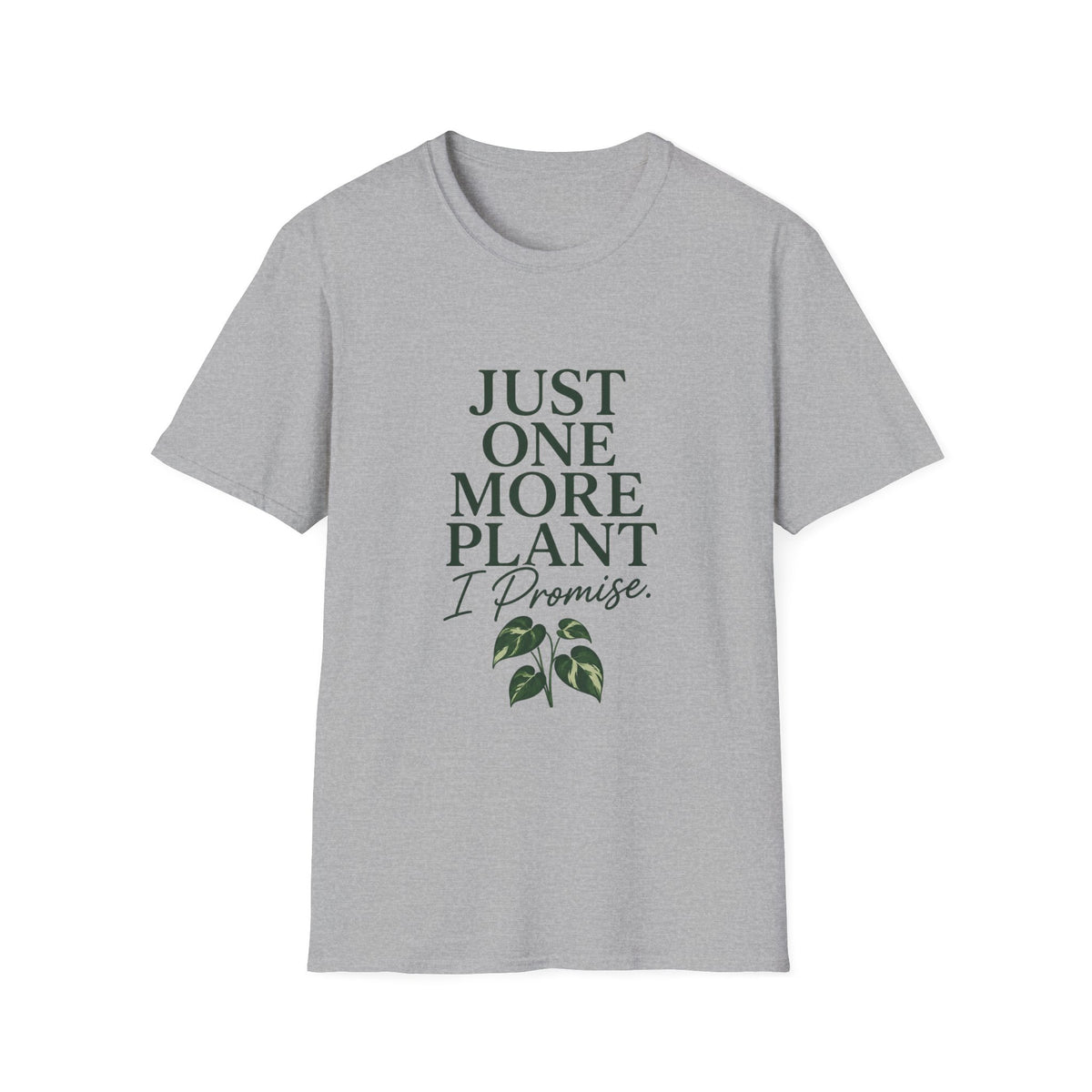 Just One More Plant T-Shirt — Funny Plant Lover Tee